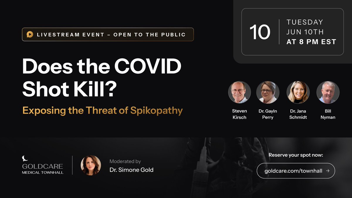 GoldCare's tweet image. DON’T MISS:
“Does the COVID Shot Kill?”
Medical Townhall featuring:
• @stkirsch
• @DrJanaSchmidt
• Dr. Gayln Perry
• Bill Nyman
• @DrSimoneGold
Register: GoldCare.com/Townhall