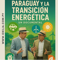 Documental Paraguay y la Transición Energética 2025

Para analizar experiencias en transición energética, generación eléctrica renovable, gas natural para la Transición, centros de datos, construcción sostenible, movilidad eléctrica y el futuro del hidrógeno y la energía para la