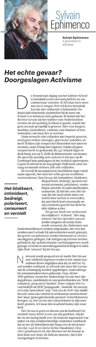 Ephimenco over het grote Gevaar: het doorgeslagen activisme, dat-liefst bedekt-het land steeds meer ontwricht door wetsovertredingen, vernielingen, verstoren van optredens v/e Joodse zangeres, christenen uitmaken voor kindermoordenaars, etc,met als strijdkreet: 'het mag schuren'.