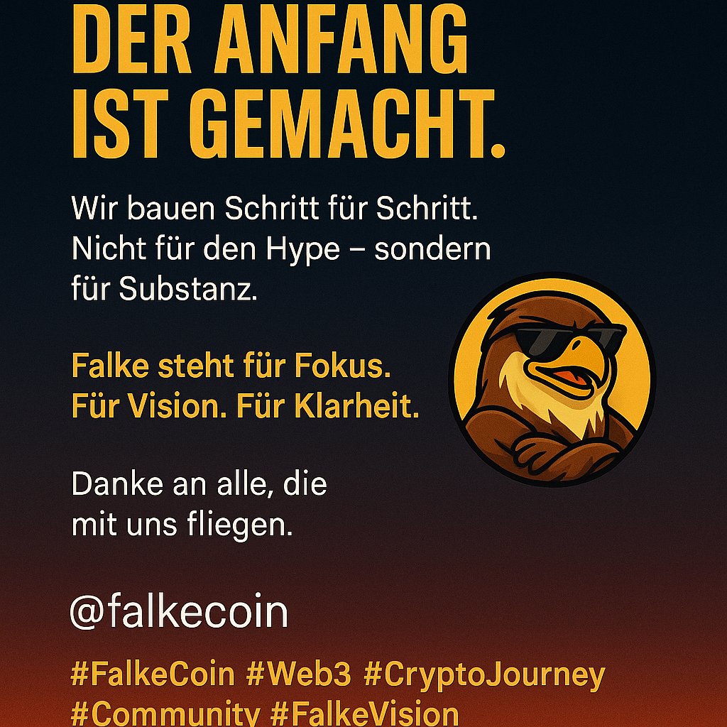 Falke_Coin's tweet photo. Der Anfang ist gemacht.
Wir bauen Schritt für Schritt.
Nicht für den Hype – sondern für Substanz.

Falke steht für Fokus. Für Vision. Für Klarheit.
Danke an alle, die mit uns fliegen.

📲 @falkecoin
#FalkeCoin #Web3 #CryptoJourney #Community #FalkeVision #StepByStep https://t.co/cKBSi0Vf6Z