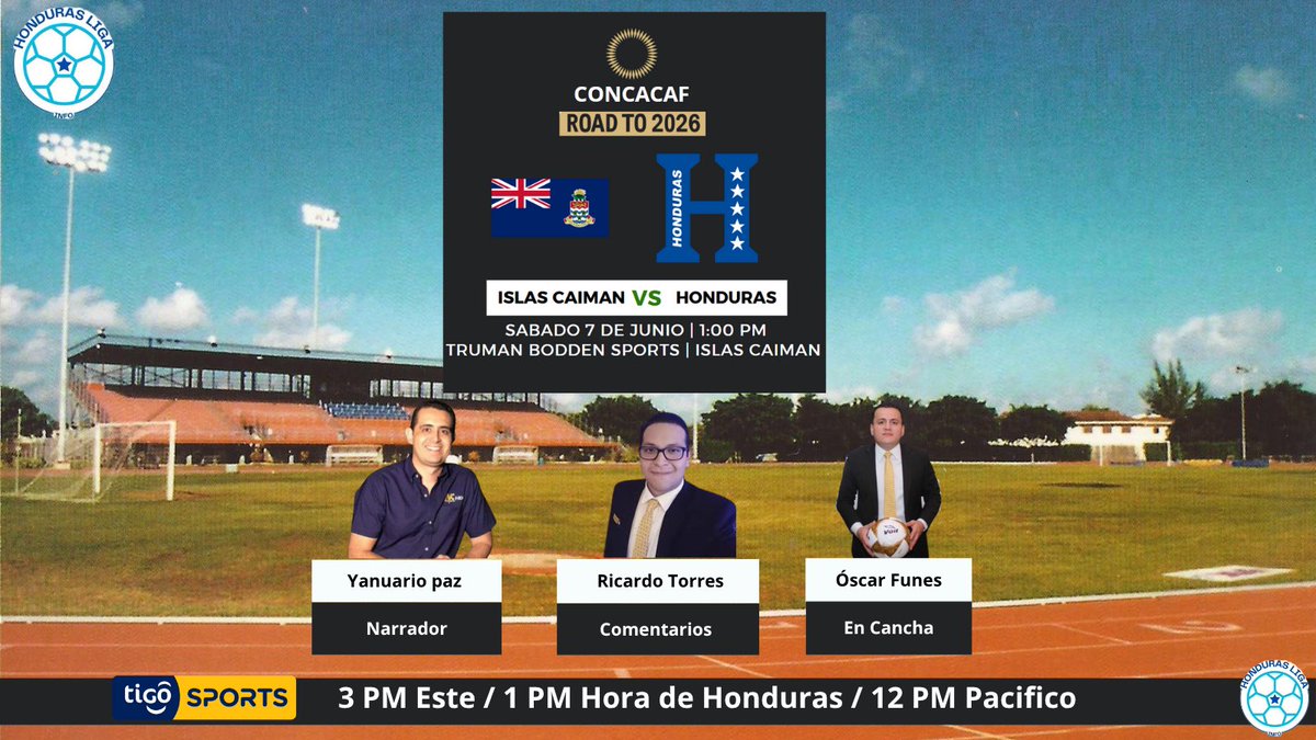 honduras Liga Info (@hondurasliga) on Twitter photo Eliminatorias Concacaf
Islas caiman 🆚 Honduras
🏟️ Truman Bodden Sports
⌚️ 1:00 PM (hora de honduras)
📺 <a href="/TigoSportsHN/">Tigo Sports Honduras</a>
🎙️<a href="/yanuariopaz/">Yanuario Paz</a> <a href="/FantasiaFutbol/">Ricardo Torres</a>
En cancha : <a href="/chacofunesjr/">Oscar Funes</a>
#hondurasligainfo #seleccionhonduras
#EliminatoriasConcacaf2026 Eliminatorias Concacaf
Islas caiman 🆚 Honduras
🏟️ Truman Bodden Sports
⌚️ 1:00 PM (hora de honduras)
📺 <a href="/TigoSportsHN/">Tigo Sports Honduras</a>
🎙️<a href="/yanuariopaz/">Yanuario Paz</a> <a href="/FantasiaFutbol/">Ricardo Torres</a>
En cancha : <a href="/chacofunesjr/">Oscar Funes</a>
#hondurasligainfo #seleccionhonduras
#EliminatoriasConcacaf2026