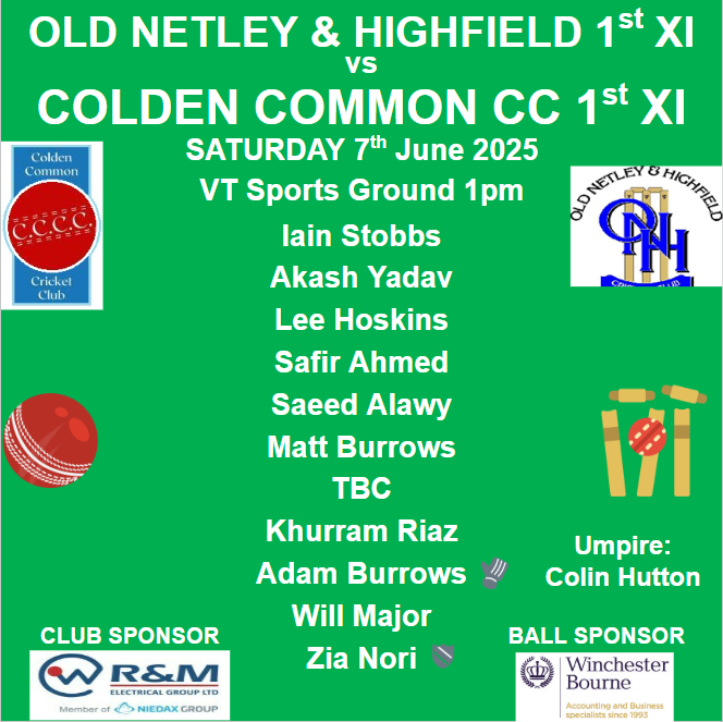 Saturday 7th June 2025 Team News  

Colden Common 1st vs Old Netley &amp; Highfield 1st

<a href="/hantscl/">Hampshire League</a> Div 3D