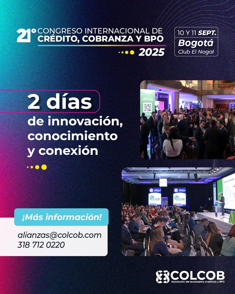 📣 ¡El ecosistema de crédito, cobranza y BPO se prepara para un nuevo capítulo!

Este 10 y 11 de septiembre de 2025, nos reencontramos en el 21° Congreso Internacional de Crédito, Cobranza y BPO en el Club El Nogal – Bogotá 🏙️

📍 ¡Agéndelo ya y prepárese para activar el futuro!