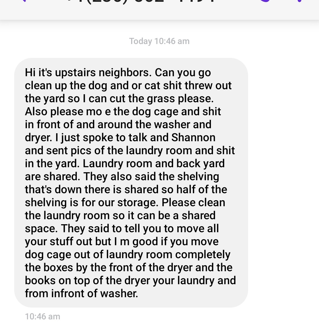 aagw's tweet image. This bitch is absolutely tripping.. 
Entering my suite illegally.. with no consent or notice. 
Almost ran my dog over with the lawn mower. Then got my dogs head stuck in the door, still continuing to close it on her. Smfh 
This new tenant is the dumbest of twats.
#doubletext