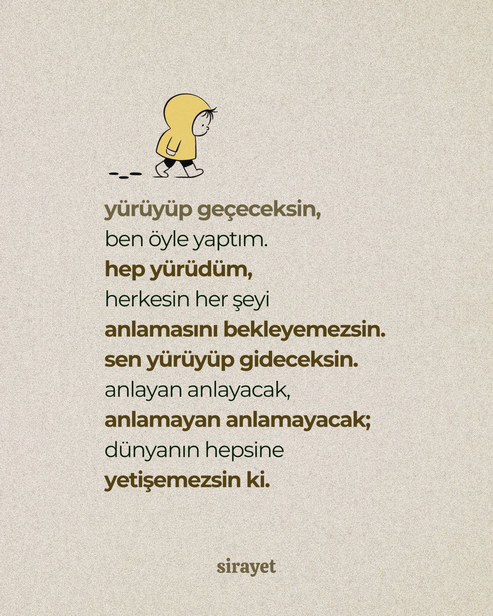 “Yürüyüp geçeceksin.”