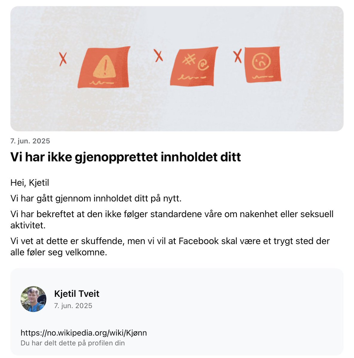 Wikipedia ble for mye for Facebook.

Jeg skrev et essay som går i dybden på hvorfor postmodernistene er livredde timelange podkaster hos Wolfgang Wee.

Nå har jeg fått begrensning på Facebook – fordi én av 21 kildehenvisninger var til Wikipedia med tema: «kjønn».

Artikkelen