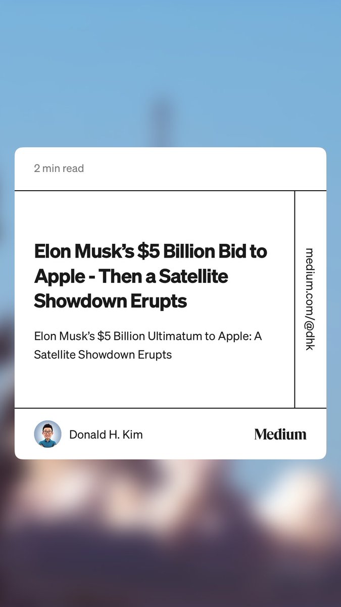 Elon Musk’s $5 Billion Bid to Apple - Then a Satellite Showdown Erupts medium.com/@dhk/elon-musk…