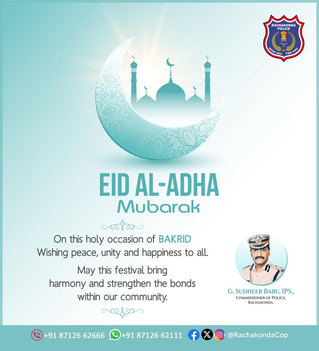 EID AL-ADHA  Mubarak
On this holy occassion of BAKRID 
Wishing peace, unity and happiness to all
May this festival bring 
harmony and strengthen the bonds
within our community.
<a href="/RachakondaCop/">Rachakonda Police</a> <a href="/DCPLBNagar/">DCP LB Nagar Rachakonda</a> <a href="/DcpMalkajgiri/">DCP Malkajgiri Rachakonda</a> <a href="/DCPMaheshwaram/">DCP MAHESHWARAM</a> <a href="/DcpBhongir/">Akshansh Yadav IPS</a>