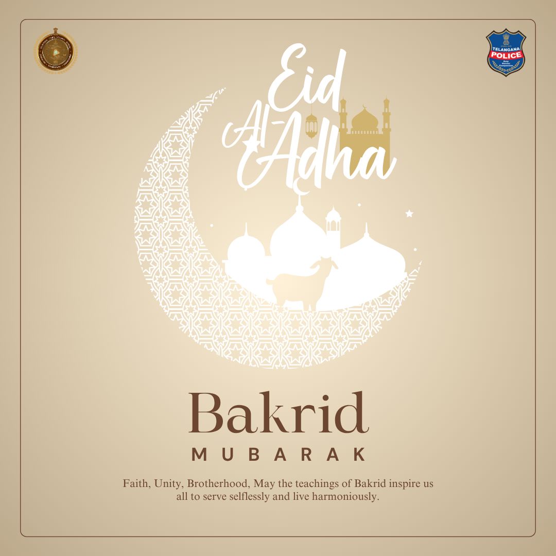 Eid Al-Adha Mubarak! 
May this Bakrid bring peace, compassion, and togetherness in every home.
Let the spirit of sacrifice guide us to serve selflessly and live in harmony.

#eidmubarak2025 #bakrid #eidaladhamubarak#bakridwishes #BakridSpecial #police  #TelanganaPolice
