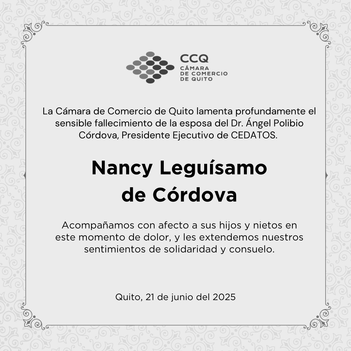 Desde la Cámara de Comercio de Quito expresamos nuestra solidaridad al Dr. Ángel Polibio Córdova y a su familia en este momento de profunda tristeza.