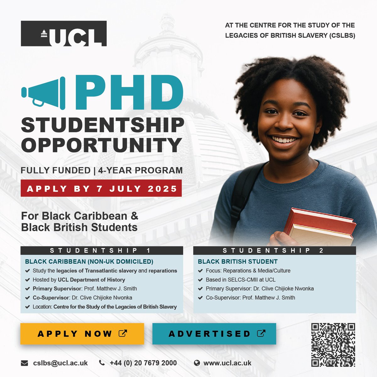 #Applications by 7 July 2025  
Study the legacies of Transatlantic slavery and reparations

Hosted by <a href="/ucl/">UCL</a>  Department of History / Primary Supervisor: Prof. Matthew J. Smith / Co-Supervisor: Dr. Clive Chijioke Nwonka

Location: Centre for the Study of the Legacies of British