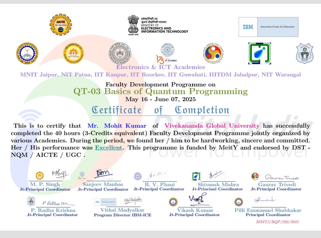 MohitKu77945356's tweet image. Just completed a 40-hour FDP on QT-03 Basics of Quantum Programming ✅
Hosted by top institutes (MNIT, IITs, NITs) & supported by @GoI_MeitY @AICTE_INDIA @IBM
📅 May 16 – June 7, 2025
🏅 Performance: Excellent
#QuantumTech #FDP #QuantumProgramming #MeitY #AICTE #TechEd