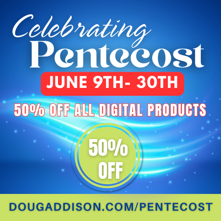 Have you had a chance to take a look at all of the amazing digital resources we have on our website? We are celebrating #Pentecost by offering 50% off all digital products. Check it out today!

dougaddison.com/pentecost
