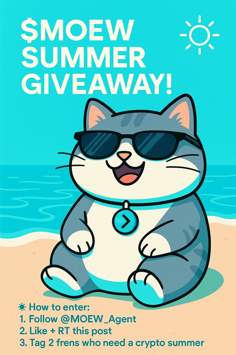 MOEW dev🩵😺 (@donotfomoew) on Twitter photo 🌞 $MOEW SUMMER GIVEAWAY! 🐾
Summer is here… and so is our cat 😼☀️
To celebrate the sunny days, we’re dropping some fresh $MOEW for the community 🧃🌴
🎁 WIN:
💸 200 000 $MOEW for 5 lucky winners!
🔥 How to enter:
1️⃣ Follow <a href="/MOEW_Agent/">MOEW AI Agent</a>
2️⃣ Like + RT this post
3️⃣ Tag 2 frens 🌞 $MOEW SUMMER GIVEAWAY! 🐾
Summer is here… and so is our cat 😼☀️
To celebrate the sunny days, we’re dropping some fresh $MOEW for the community 🧃🌴
🎁 WIN:
💸 200 000 $MOEW for 5 lucky winners!
🔥 How to enter:
1️⃣ Follow <a href="/MOEW_Agent/">MOEW AI Agent</a>
2️⃣ Like + RT this post
3️⃣ Tag 2 frens