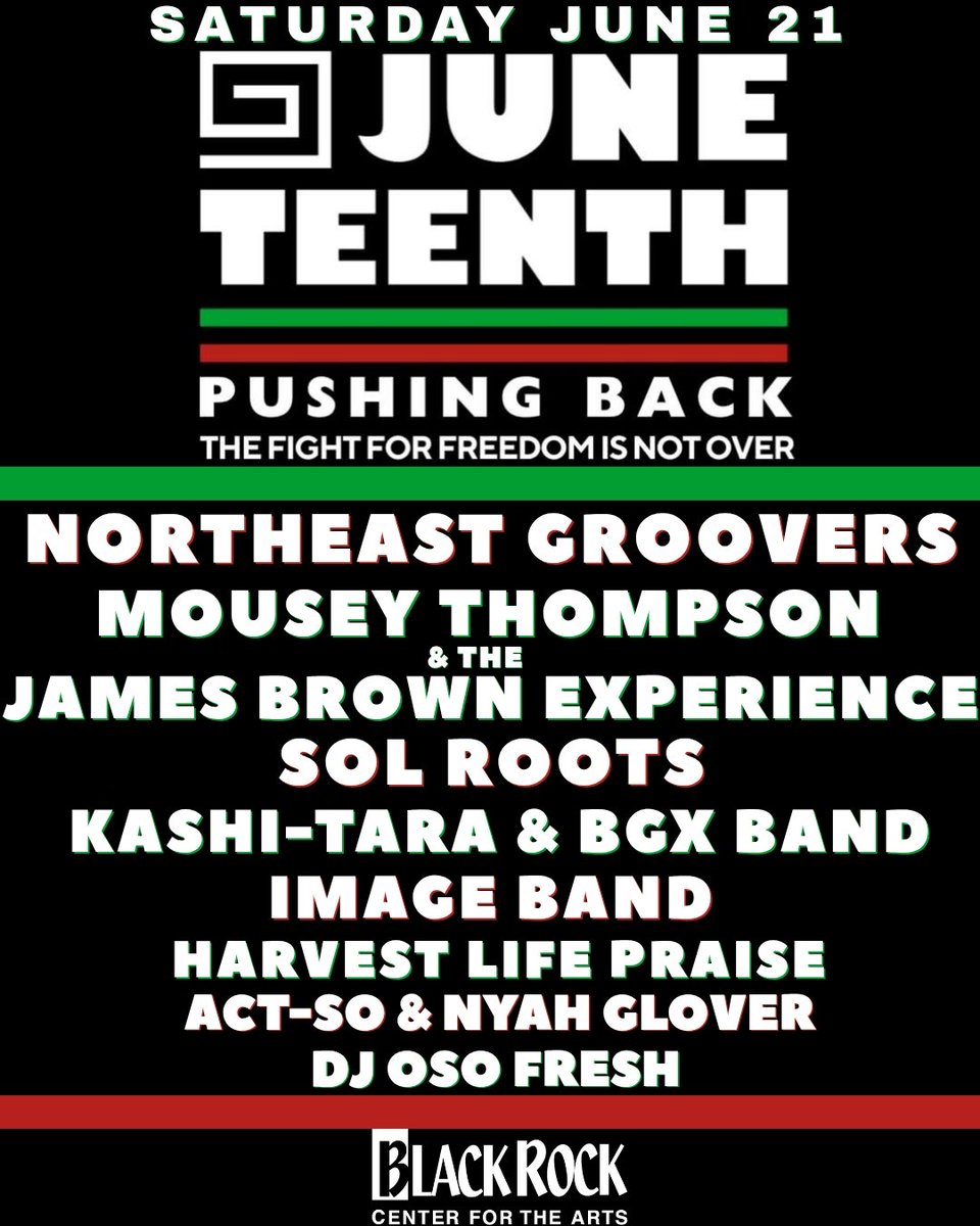 SAT JUNE 21
Juneteenth Celebration
BlackRock Center for the Arts
Germantown MD
Outdoor Stage:
NORTHEAST GROOVERS (Go-Go)
MOUSEY THOMPSON &amp; JAMES BROWN EXPERIENCE (Funk, Soul)
SOL ROOTS (Funk, Blues)
IMAGE BAND (Soca, Reggae)
KASHI-TARA &amp; BGX BAND (R&amp;B, Soul)
DJ Oso Fresh
&amp; more!