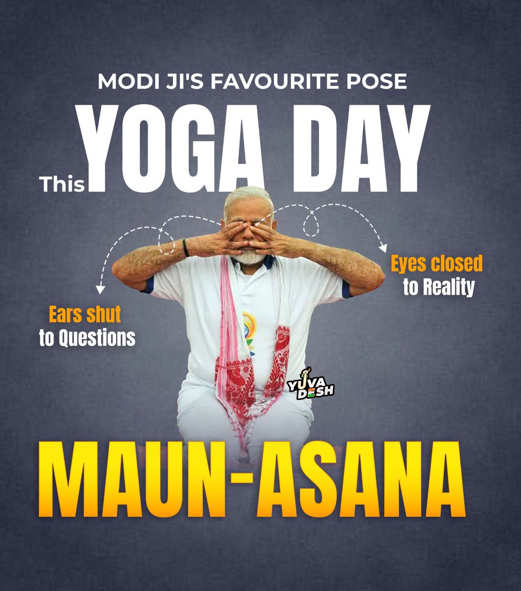 👁️ Eyes shut to truth. Ears shut to youth.👂

This Yoga Day, do the Maun-Asana.. in Modi style! 🧘‍♂️😌