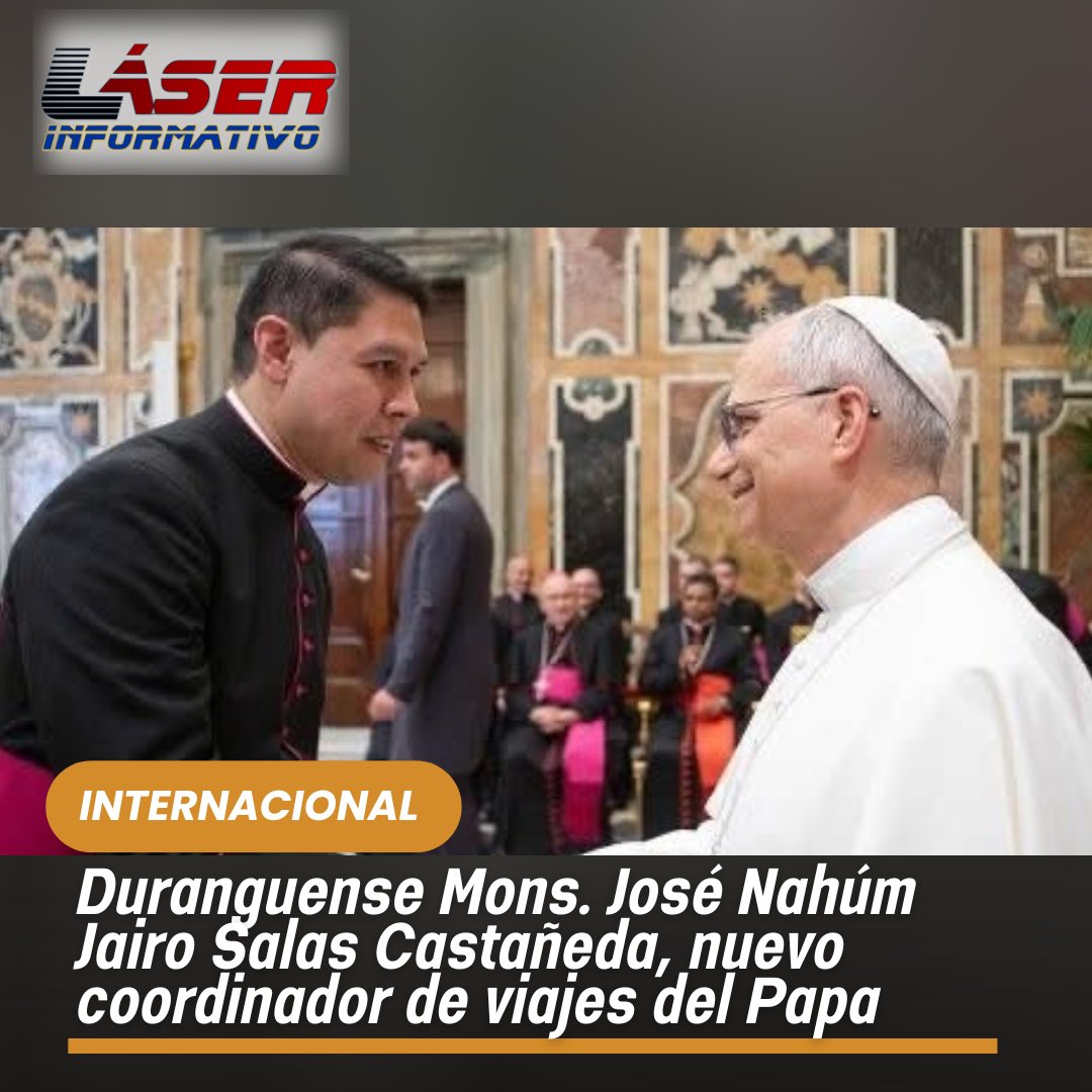 #LaserInformativo

#Internacional|| Duranguense Mons. José Nahúm Jairo Salas Castañeda, nuevo coordinador de viajes del <a href="/Pontifex_es/">Papa León XIV</a> 

El nuevo coordinador de los viajes papales es mexicano, se trata de Mons. José Nahúm Jairo Salas Castañeda, Oficial de la Sección de Asuntos