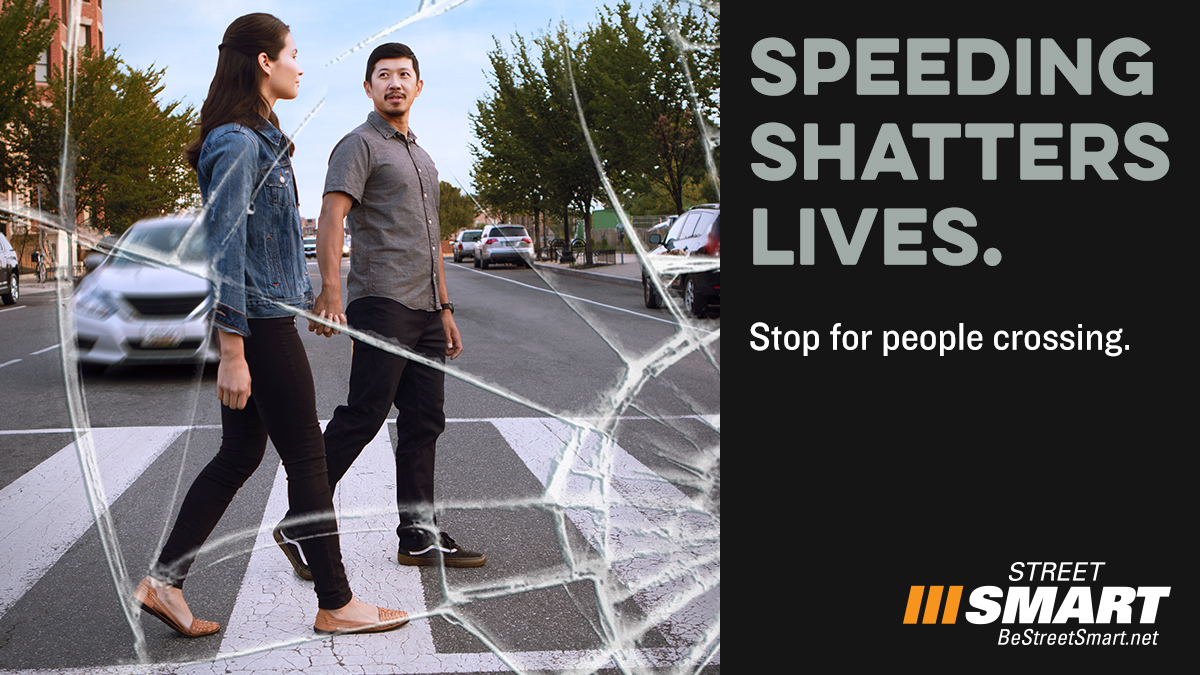 Speed kills. Slow down. Stop for people in crosswalks. #BeStreetSmart