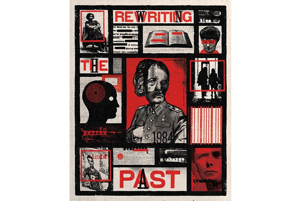 1984: "Every record has been destroyed or falsified, every book rewritten, every picture has been repainted, every statue and street and building has been renamed, every date has been altered." ... "palimpsest, scraped clean and reinscribed exactly as often as was necessary."