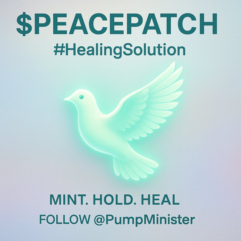 PumpMinister's tweet photo. 🕊️ Don’t wait for peace.
Drop your wallet and claim it.

$PeacePatch is a real antidote to the chaos.

🩹 Airdrops are moving
🧠 Micro-giveaways coming

FOLLOW @PumpMinister
MINT. HOLD. HEAL.

https://t.co/8j7HNO4gYr

#PeacePatch #SolanaMemeDrop #CryptoAirdrop #MemeCure https://t.co/hWfvsmVFtP