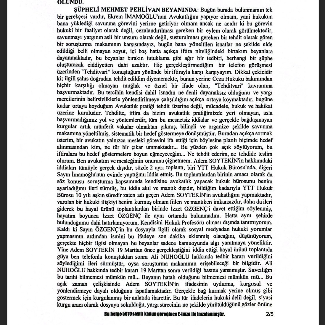 Ekrem İmamoğlu'nun avukatı Mehmet Pehlivan'ın savunmasından:

"Savcılığın sevk yazısında avukatlığı nasıl yapacağım öğretilmektedir.

Avukatlığı nasıl yapacağımı savcılıktan öğrenmeyeceğim."