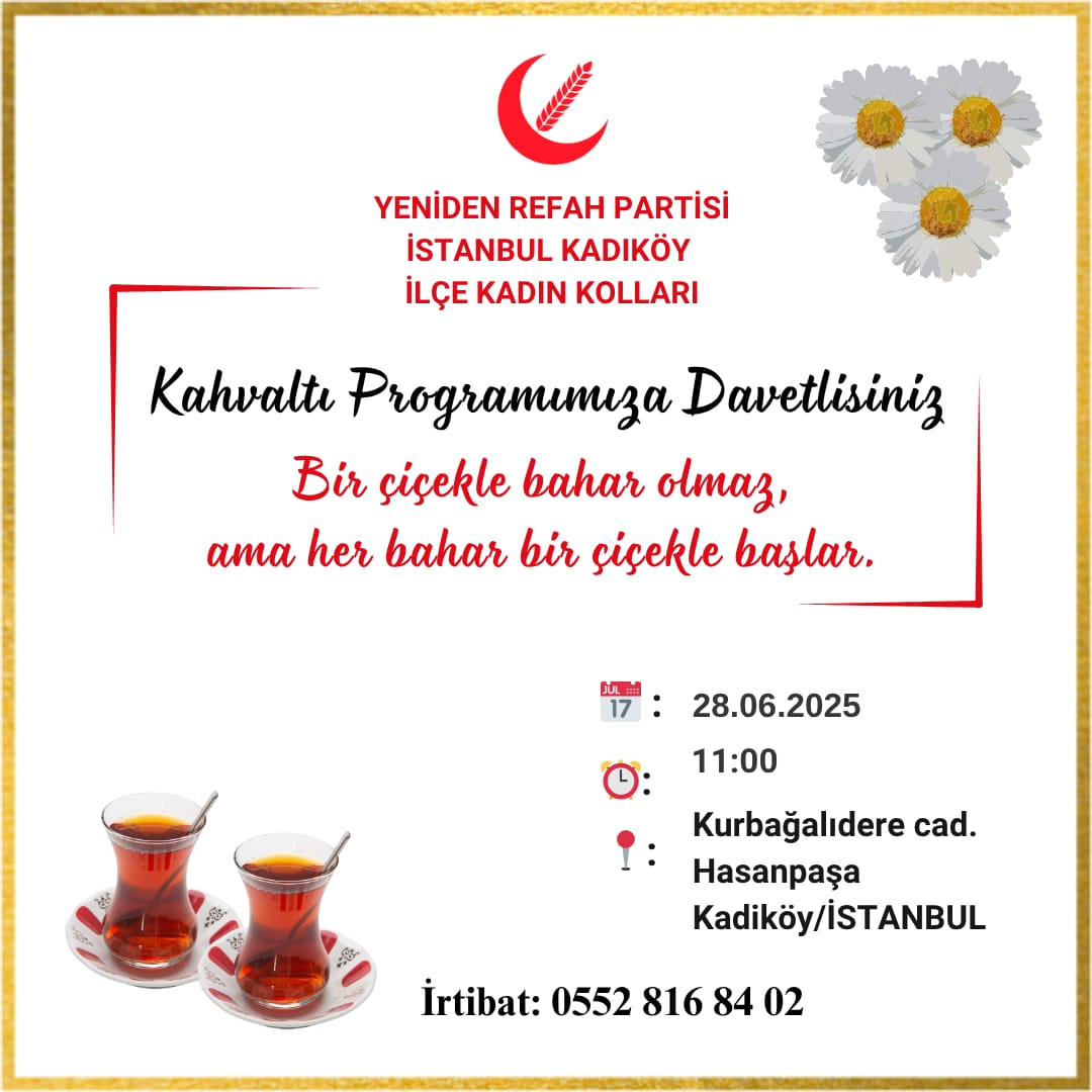 📍Kadıköy ilçemizde Yeniden Refah Partisi Kadın Kolları olarak düzenlenecek olan kahvaltı programımıza Hanımlarımızı davet ediyoruz.

📆28.06.2025
🕑11:00
📍Kurbağalıdere cad.Hasanpaşa/Kadıköy