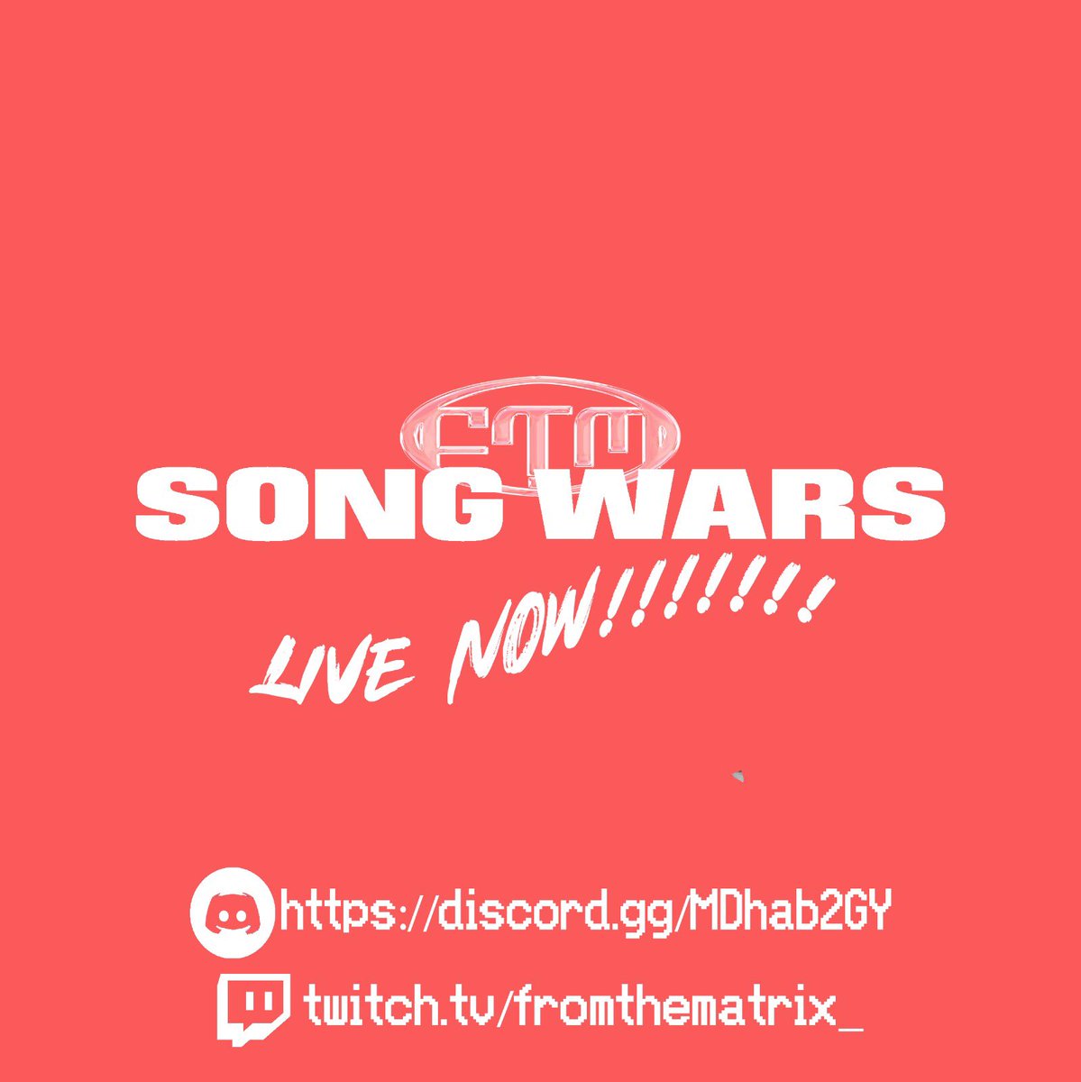 FTM SONGWARS LIVE !!!!! Tune in Now 
On twitch 
twitch.tv/fromthematrix_
And discord 
discord.gg/MDhab2GY