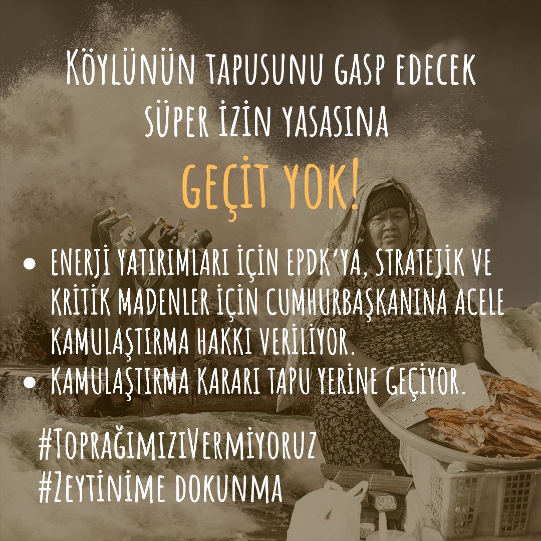 Köylünün tapusunu gasp edecek süper izin yasasına geçit yok!
Enerji yatırımları için EPDK’ya, stratejik ve kritik madenler için Cumhurbaşkanına acele kamulaştırma hakkı veriliyor. Kamulaştırma kararı tapu yerine geçiyor.
#ZeytinimeDokunma
#ToprağımızıVermiyoruz