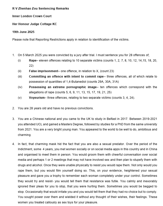 R v Zhenhao Zou Sentencing Remarks

Sentenced for rape, false imprisonment, committing and offence with intent to commit rape, possessing extreme pornographic image and voyeurism.

Sentenced to life imprisonment with minimum term of 24 years.
judiciary.uk/wp-content/upl…