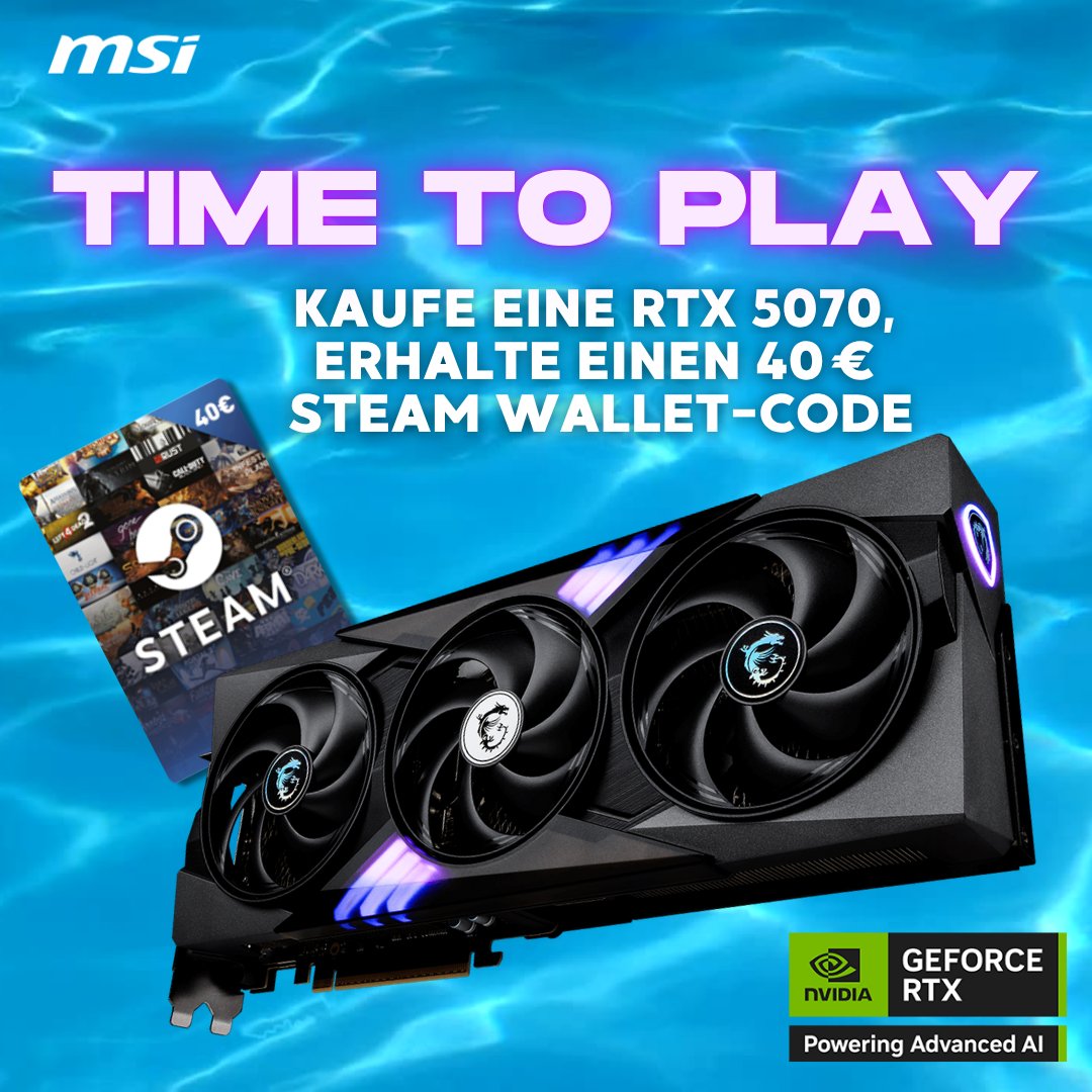 TIME TO PLAY!⁠
Sichere dir einen GRATIS STEAM-GUTSCHEIN IM WERT VON 40 € beim Kauf einer teilnahmeberechtigten GEFORCE RTX 5070!⁠
⁠
Teilnahmebedingungen &gt;&gt; msi.gm/timetoplay