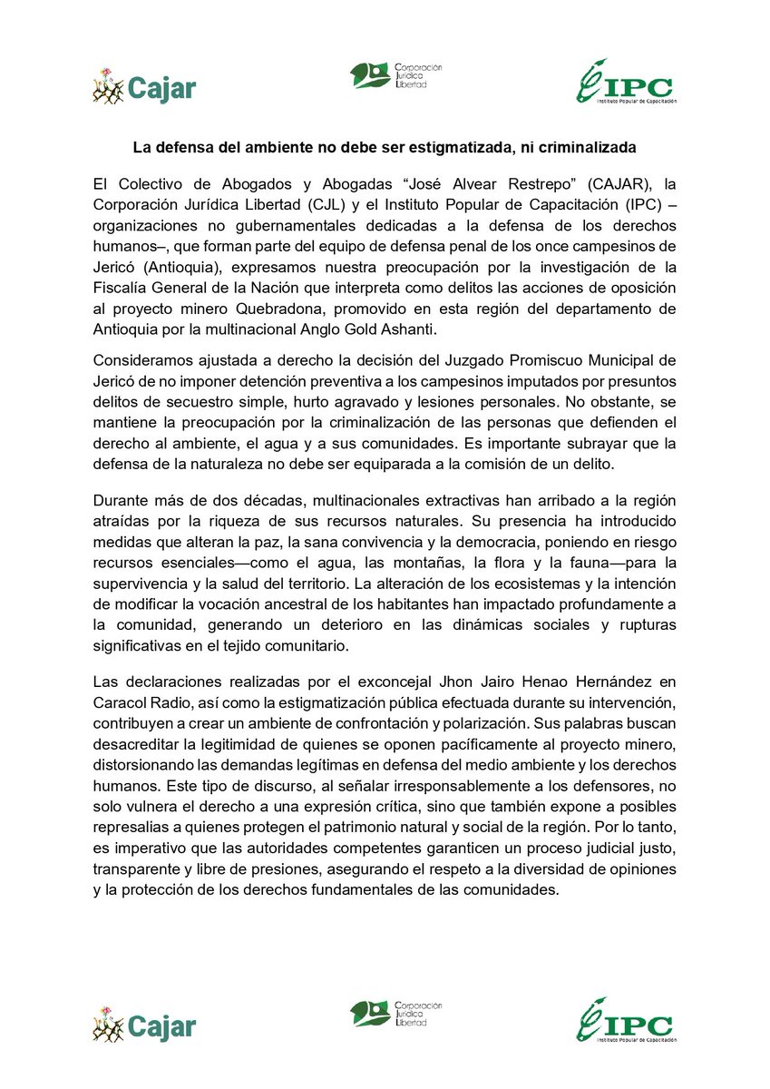 Agencia de Prensa IPC (@ipcoficial) on Twitter photo #Comunicado | <a href="/IPCoficial/">Agencia de Prensa IPC</a> <a href="/cjlibertad/">Corporación Jurídica Libertad</a> y <a href="/Ccajar/">ColectivoDeAbogad@s</a> mantenemos nuestra preocupación por la criminalización de quienes defienden el derecho al ambiente, el agua y a sus comunidades. La defensa de la naturaleza no debe ser equiparada a la comisión de un delito.
#EstoyConlos11deJericó #Comunicado | <a href="/IPCoficial/">Agencia de Prensa IPC</a> <a href="/cjlibertad/">Corporación Jurídica Libertad</a> y <a href="/Ccajar/">ColectivoDeAbogad@s</a> mantenemos nuestra preocupación por la criminalización de quienes defienden el derecho al ambiente, el agua y a sus comunidades. La defensa de la naturaleza no debe ser equiparada a la comisión de un delito.
#EstoyConlos11deJericó