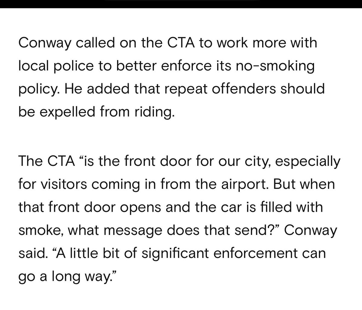 Leadership isn’t just about big-picture plans, it’s also about fixing the daily stuff that can improve people's lives right away.

Smoking on the CTA is pervasive, and it’s time we got serious about cleaning it up. Riders deserve a system that’s healthy, safe, and reliable.