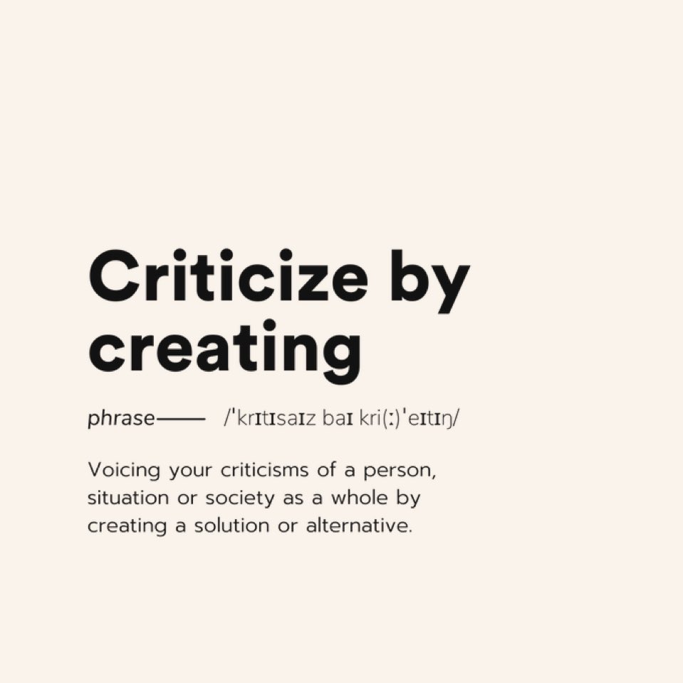 Criticize by creating.