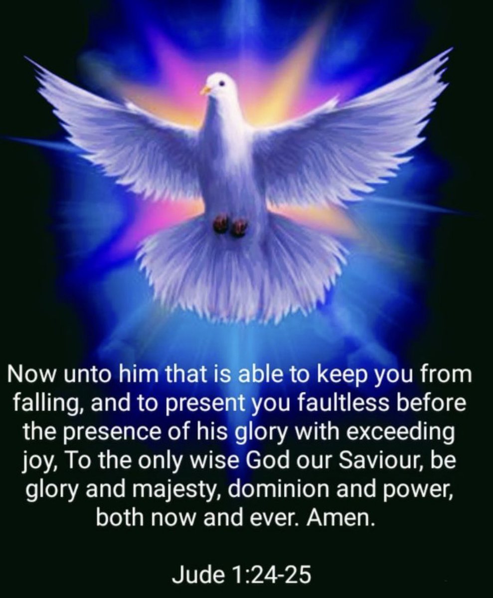 Jude 24-25

Now unto him that is able to keep you from falling, and to present you faultless before the presence of his glory with exceeding joy,
To the only wise God our Saviour, be glory and majesty, dominion and power, both now and ever. Amen.