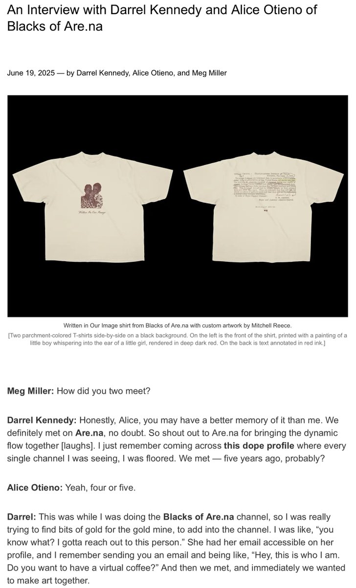 New Editorial** 

Darrel Kennedy and Alice Otieno (<a href="/aliceeo_/">alice</a>) talk about Blacks of Are.na, their new project “In Honor of Juneteenth,” and the power of information—what happens when it’s withheld, and what becomes possible when it’s reclaimed.