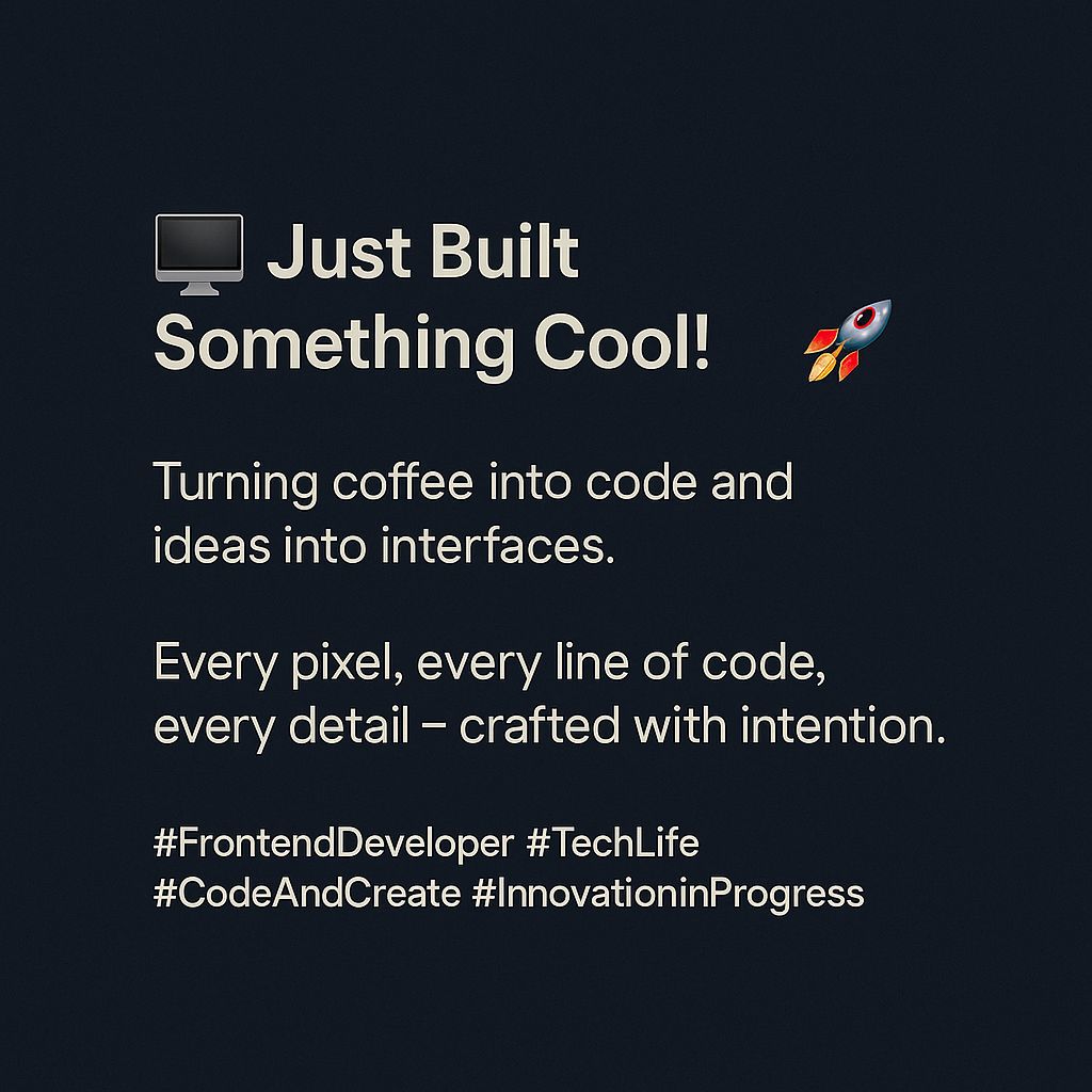 itsdevbright's tweet image. 🖥️ Just Built Something Cool! 🚀
Turning coffee into code and ideas into interfaces.  
Every pixel, every line of code, every detail — crafted with intention.  
#FrontendDeveloper #TechLife #CodeAndCreate #InnovationInProgress