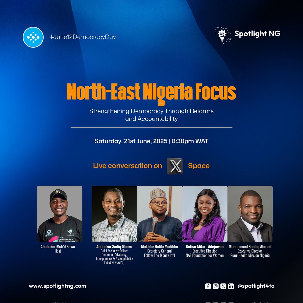 The Spotlight NG (@spotlight4ta) on Twitter photo Northeast Nigeria Focus: Strengthening democracy through reforms & accountability
Join us on twitter space on the 21st of June 2025 by 8:30pm as we discuss democracy with seasoned experts & democracy champions from the Northeast
<a href="/Saddeeq84/">Muhammad Saddiq Ahmad</a>
<a href="/HaliluMukhtar/">Mukhtar Halilu Modibbo</a>
<a href="/AtikuNafisa/">Nafisa Atiku- Inspiring Young Women in Africa</a>
<a href="/AS_MUAZU/">Abubakar Sadiq Mu'azu</a> Northeast Nigeria Focus: Strengthening democracy through reforms & accountability
Join us on twitter space on the 21st of June 2025 by 8:30pm as we discuss democracy with seasoned experts & democracy champions from the Northeast
<a href="/Saddeeq84/">Muhammad Saddiq Ahmad</a>
<a href="/HaliluMukhtar/">Mukhtar Halilu Modibbo</a>
<a href="/AtikuNafisa/">Nafisa Atiku- Inspiring Young Women in Africa</a>
<a href="/AS_MUAZU/">Abubakar Sadiq Mu'azu</a>