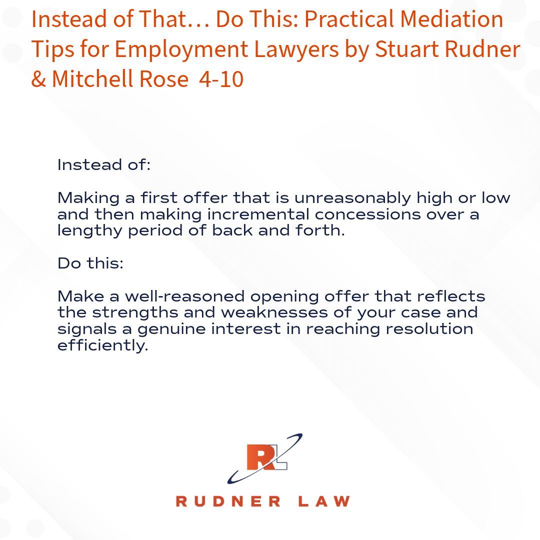 Instead of That… Do This: Practical Mediation Tips for Employment Lawyers by:
Stuart Rudner and Mitchell Rose 4-10