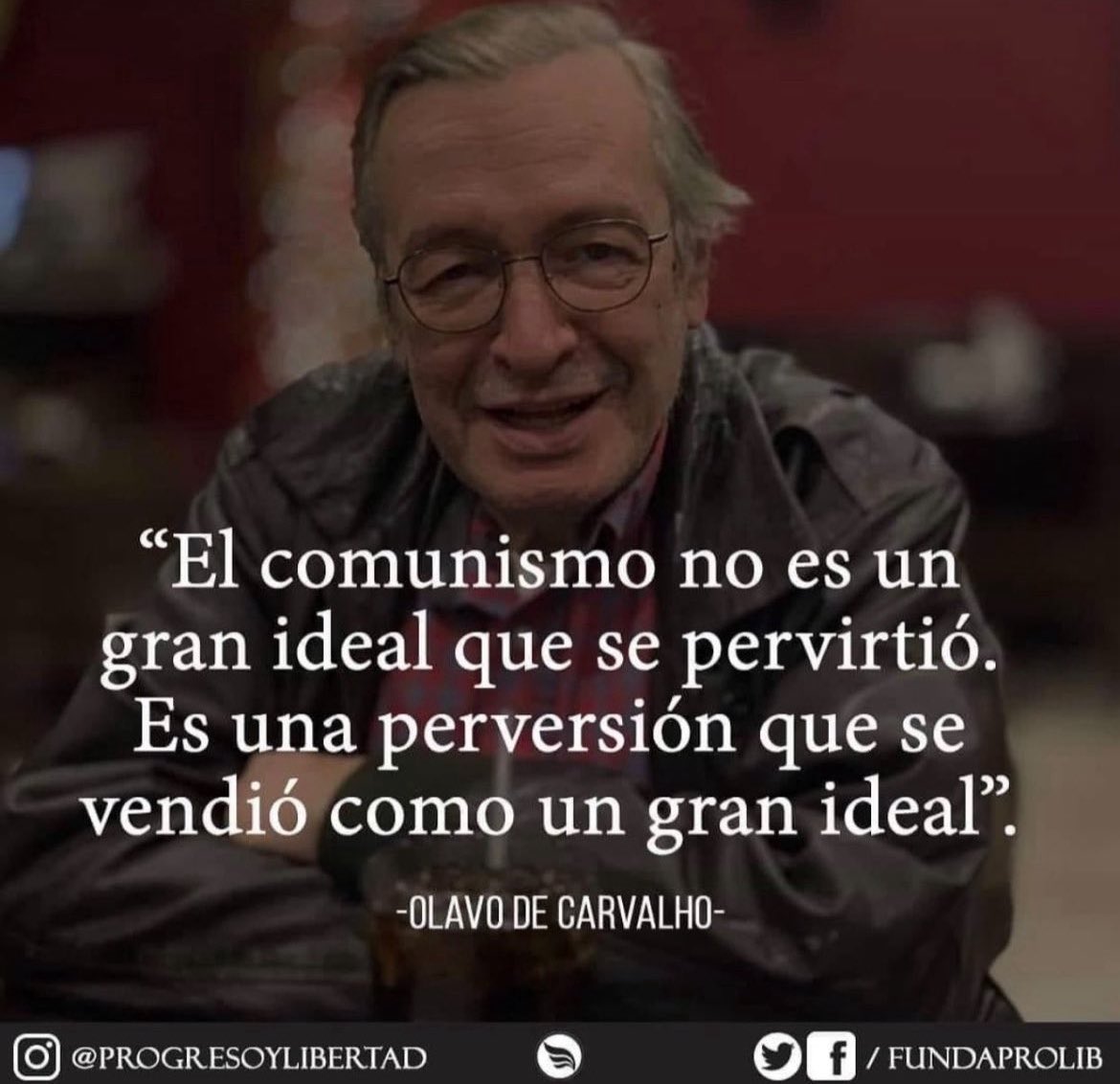 “El comunismo es una perversión que se vendió como un gran ideal”