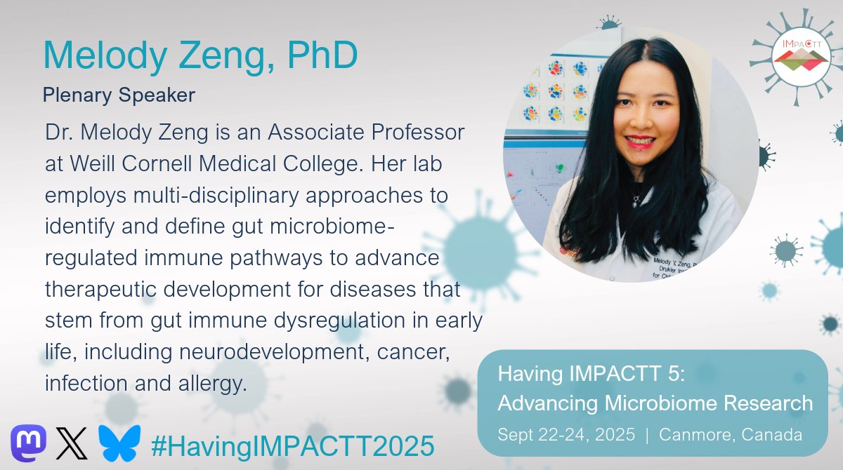 IMPACTT_Canada's tweet image. Meet Dr. Melody Zeng (@melodyzeng), Associate Professor @WeillCornell who will speak about immune regulation by the gut microbiome in early life and beyond at #HavingIMPACTT2025