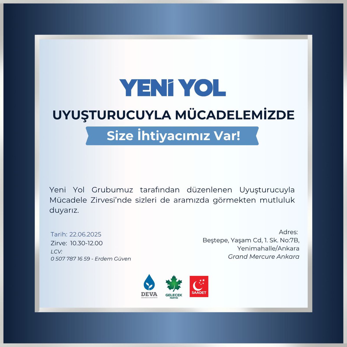 Uyuşturucu kullanım yaşının 9’a, uyuşturucudan ölüm yaşının 13’e kadar düştüğü günümüzde;

Gelecek Partisi, DEVA Partisi ve Saadet Partisi iş birliğimizle oluşturduğumuz “Yeni Yol Grubumuz” tarafından düzenlenen “Uyuşturucuyla Mücadele Zirvemize”tüm halkımız davetlidir.