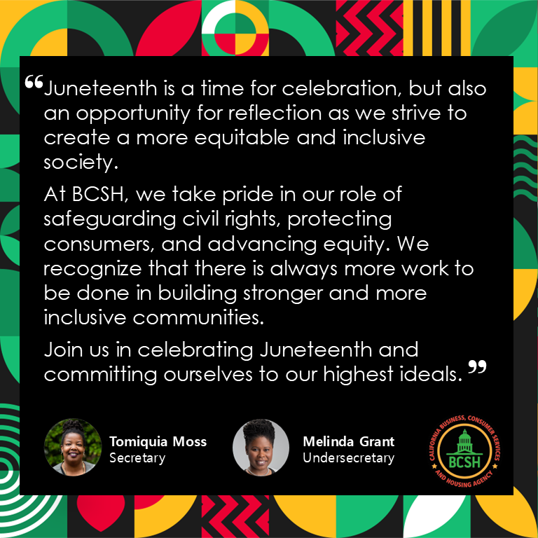 CAbcsh's tweet photo. On June 19 we observe the end of slavery in the United States and celebrate freedom. Join us in recognizing Juneteenth and working towards achieving greater equality. Here is a statement from the Business, Consumer Services and Housing Agency. https://t.co/m4i0RxfZJi
