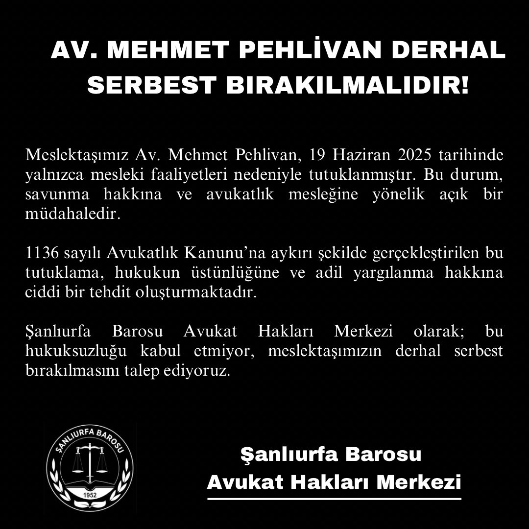 AV. MEHMET PEHLİVAN DERHAL SERBEST BIRAKILMALIDIR!

Meslektaşımız Av. Mehmet Pehlivan, 19 Haziran 2025 tarihinde yalnızca mesleki faaliyetleri nedeniyle tutuklanmıştır. Bu durum, savunma hakkına ve avukatlık mesleğine yönelik açık bir müdahaledir.