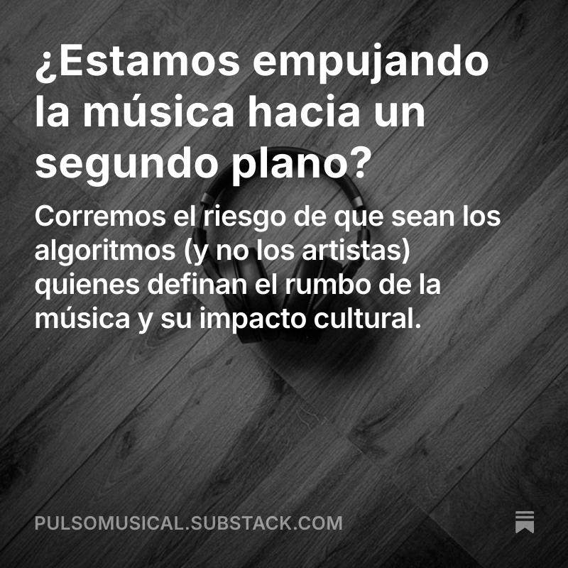 ¿Estamos empujando la música hacia un segundo plano?

El verdadero riesgo es que los algoritmos acaben definiendo qué música se crea y se escucha, por encima de la visión de los propios artistas.

 Lee el artículo acá: 
pulsomusical.substack.com/p/estamos-empu…