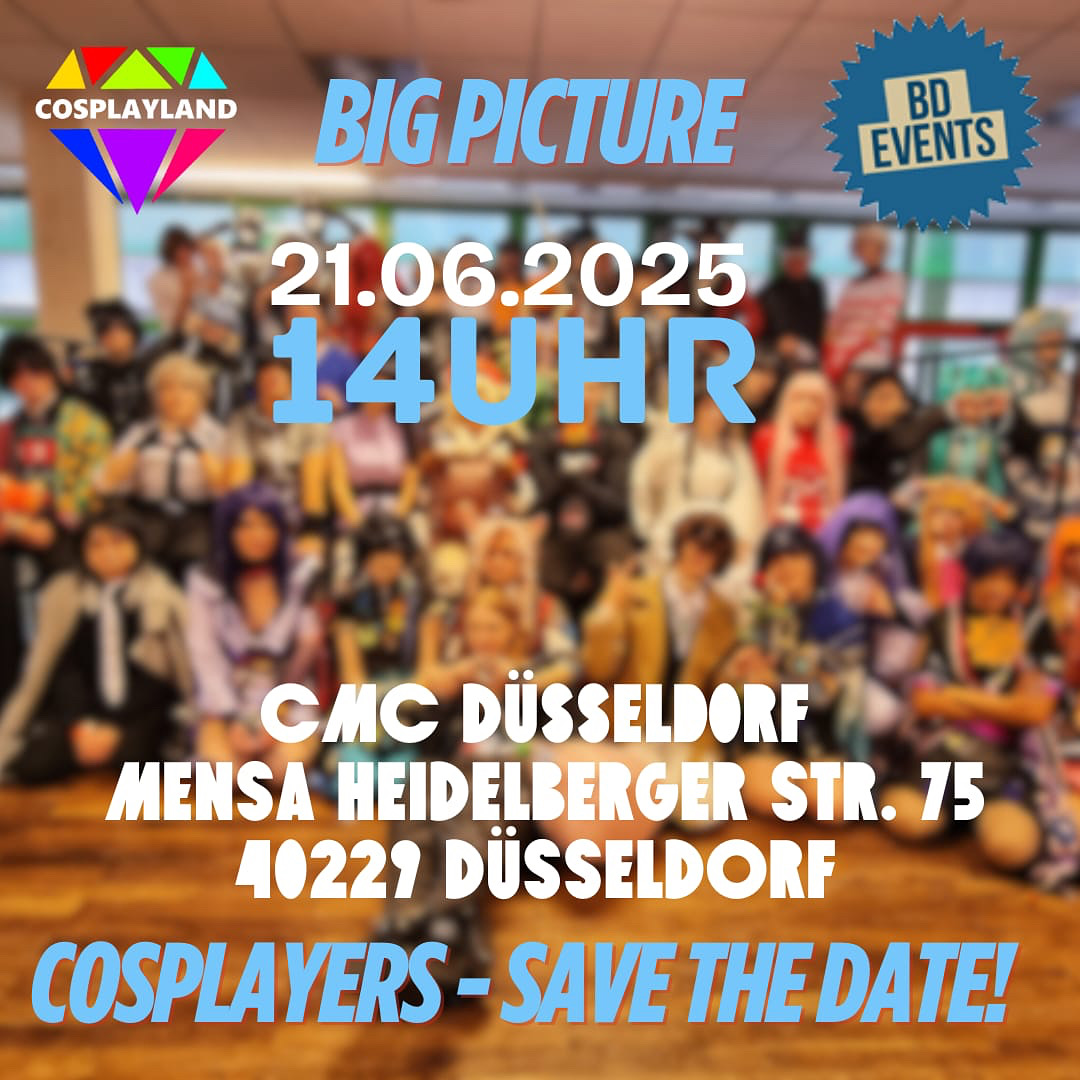 BIG PICTURE DER CMC DUESSELDORF : Save this brillaint moment und seid dabei! 🎉

Showtime:  21-06-2025 um 14 Uhr auf der CMC Con in Duesseldorf in der Dieter Forte Gesamtschule  (Mensa)
Cosplay, Community &amp; unvergessliche Momente – wir freuen uns auf euch! 💥✨