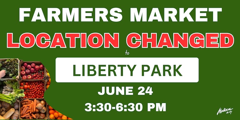 Due to construction in the green space by the Caboose, the June 24 Madison Farmers Market will take place at LIBERTY PARK near the playground.  Only the location has changed.  We will have the same great vendors and entertainment.