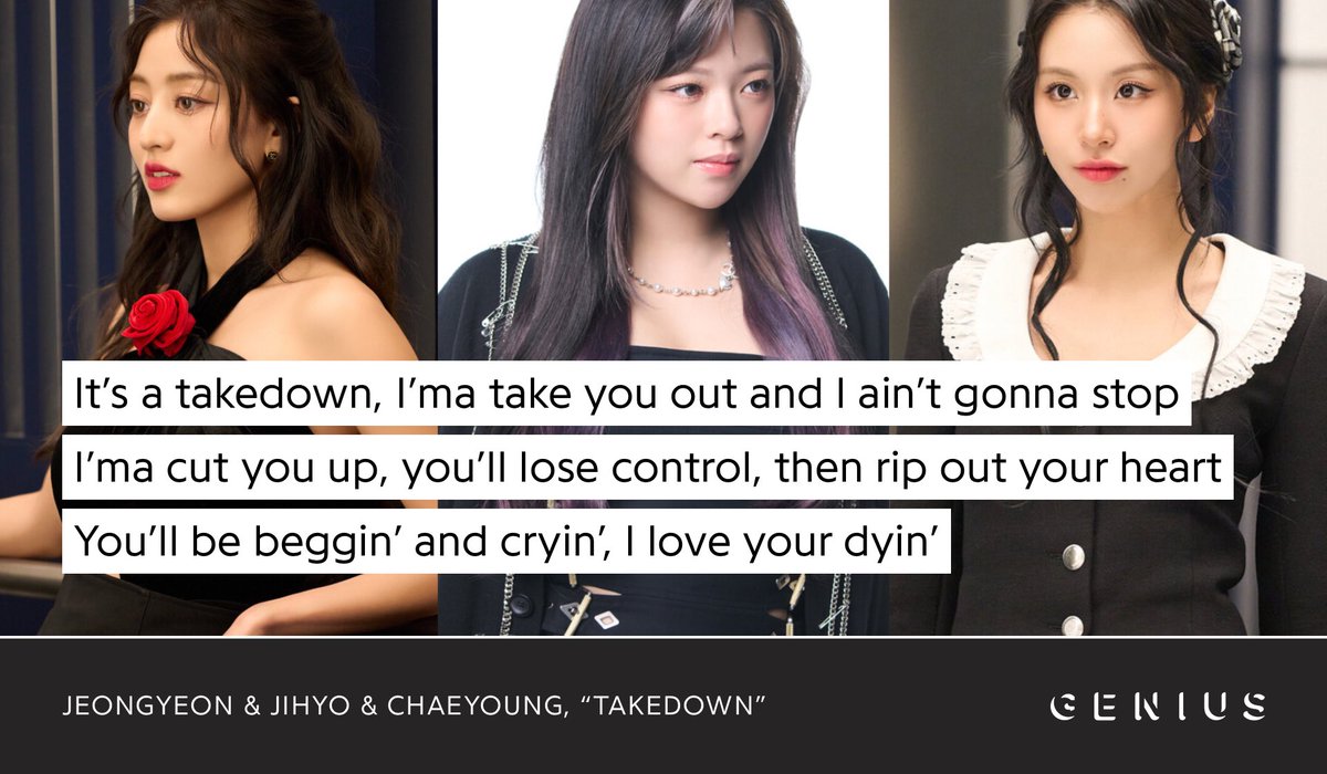 #JEONGYEON &amp; #JIHYO &amp; #CHAEYOUNG of #TWICE (<a href="/JYPETWICE/">TWICE</a>) have released the song “TAKEDOWN” for the upcoming Netflix film #KPOPDEMONHUNTERS! Check out the lyrics to the song on Genius now!

#유정연 #박지효 #손채영 #트와이스 

🔗 genius.com/Twice-takedown…
