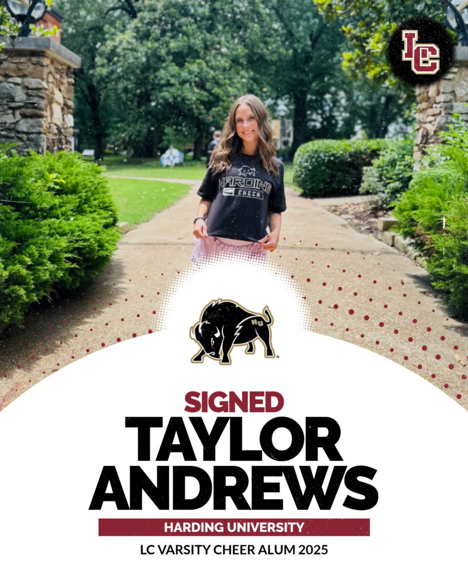 CONGRATULATIONS TO TAYLOR ANDREWS, 2025 LC Varsity Cheer Alum!!  Taylor is now a Harding University Bison Cheerleader for the '25-'26 school year. We are so proud of you, Taylor!! Go be GREAT!