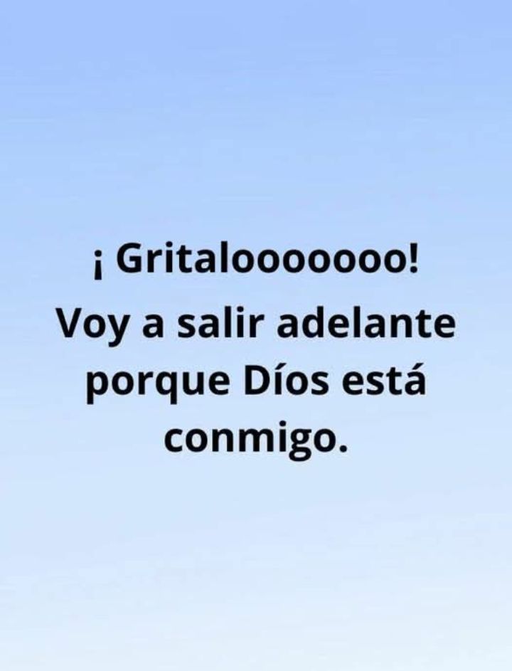 Voy a salir adelante porque Dios está conmigo.