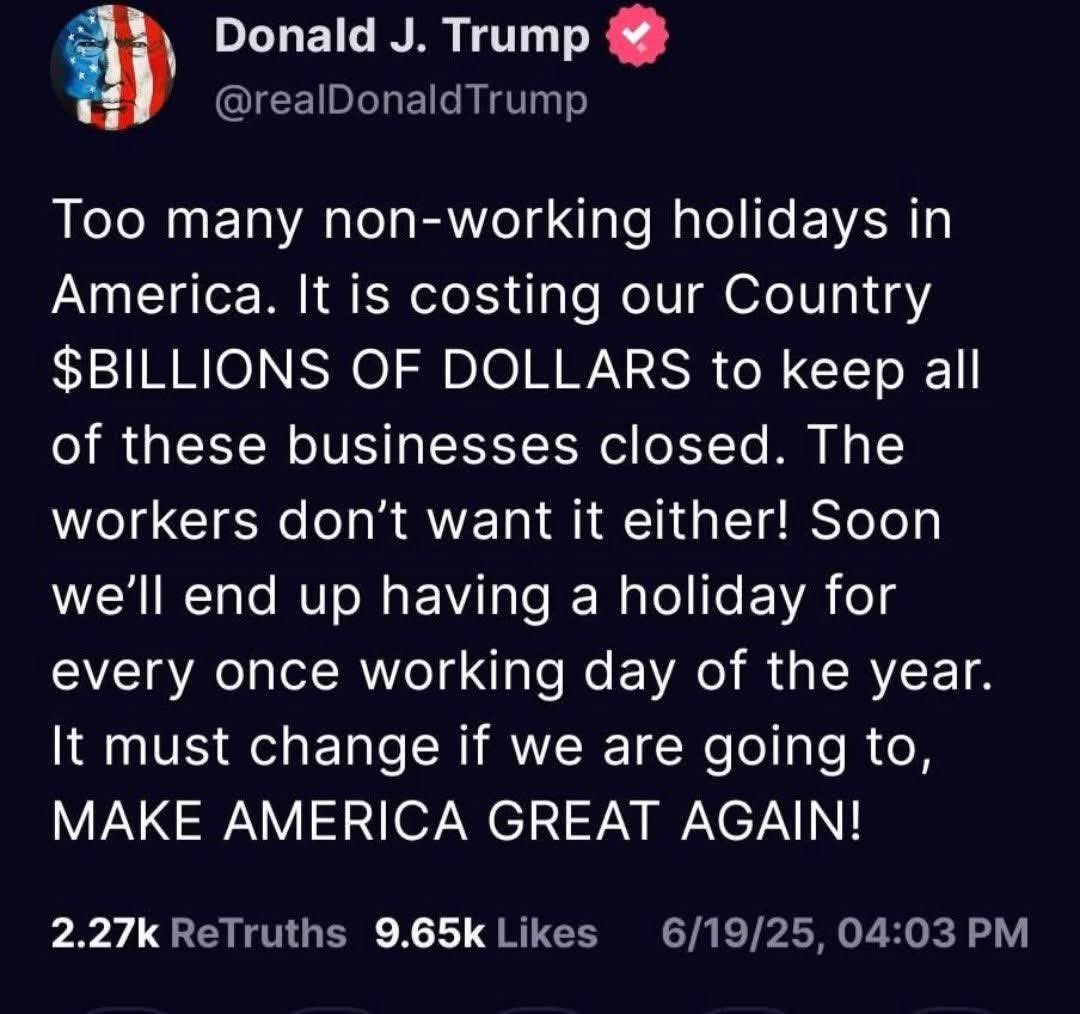 This is blatant criticism of Juneteenth's status as a federal holiday. 

Find me one person who is not brainwashed and believes we have too many non-working holidays